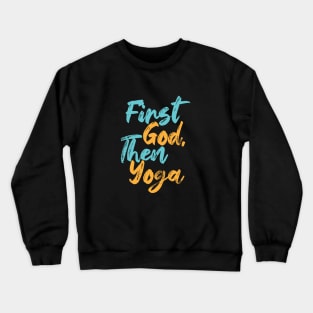 First God Then Yoga Crewneck Sweatshirt